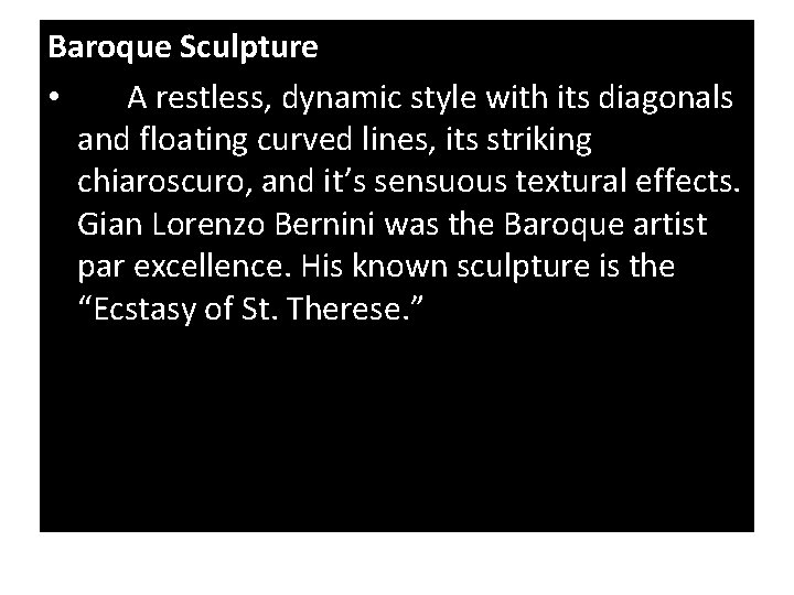 Baroque Sculpture • A restless, dynamic style with its diagonals and floating curved lines,
