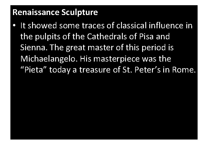 Renaissance Sculpture • It showed some traces of classical influence in the pulpits of