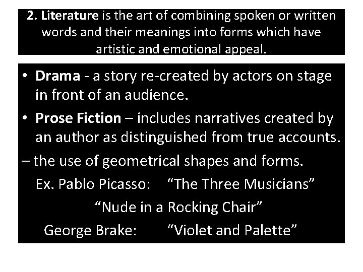 2. Literature is the art of combining spoken or written words and their meanings