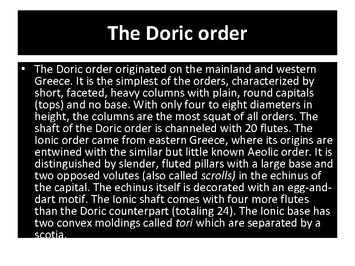 The Doric order • The Doric order originated on the mainland western Greece. It