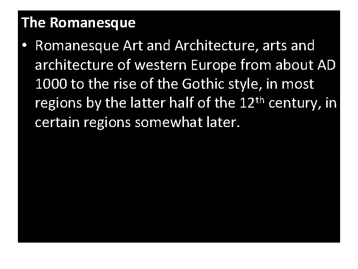 The Romanesque • Romanesque Art and Architecture, arts and architecture of western Europe from