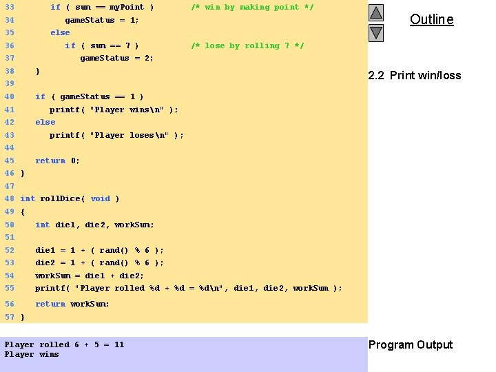 33 if ( sum == my. Point ) /* win by making point */