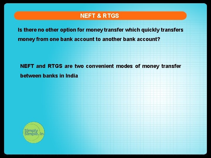 NEFT & RTGS Is there no other option for money transfer which quickly transfers