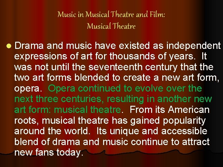 Music in Musical Theatre and Film: Musical Theatre l Drama and music have existed
