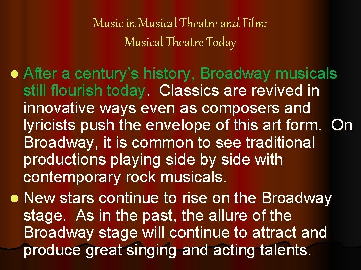 Music in Musical Theatre and Film: Musical Theatre Today l After a century’s history,