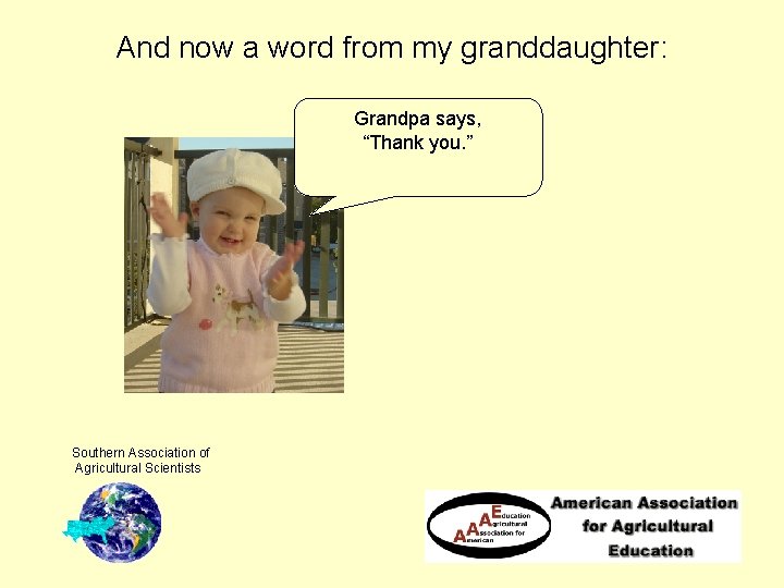 And now a word from my granddaughter: Grandpa says, “Thank you. ” Southern Association