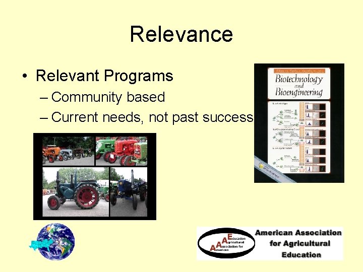 Relevance • Relevant Programs – Community based – Current needs, not past success Southern