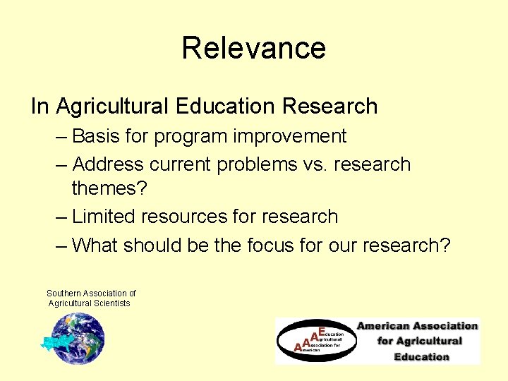 Relevance In Agricultural Education Research – Basis for program improvement – Address current problems