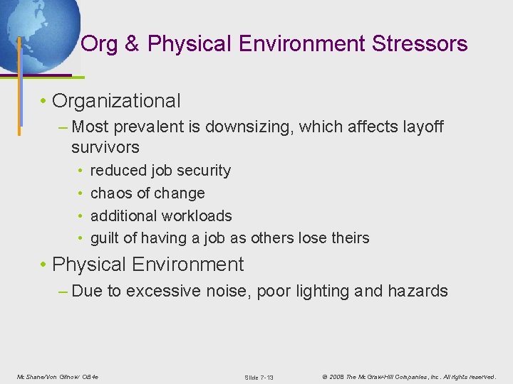 Org & Physical Environment Stressors • Organizational – Most prevalent is downsizing, which affects