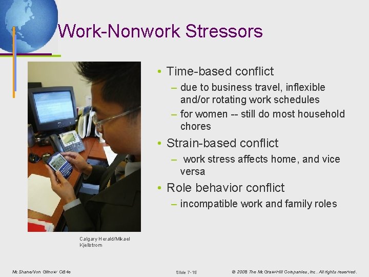 Work-Nonwork Stressors • Time-based conflict – due to business travel, inflexible and/or rotating work