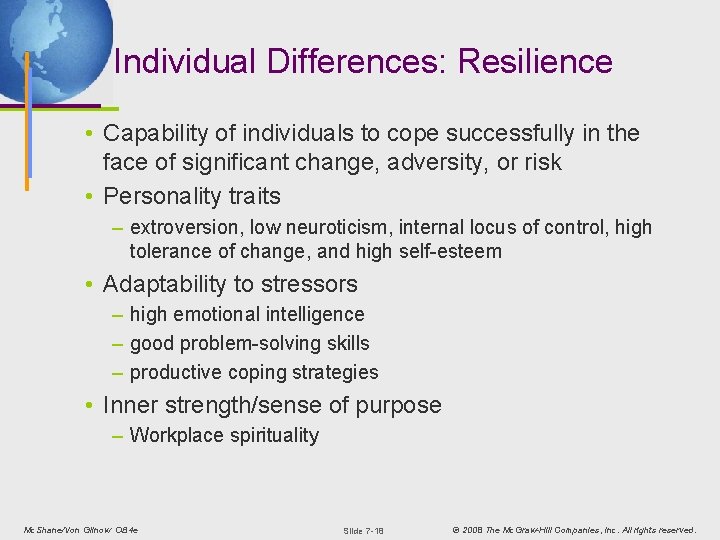 Individual Differences: Resilience • Capability of individuals to cope successfully in the face of