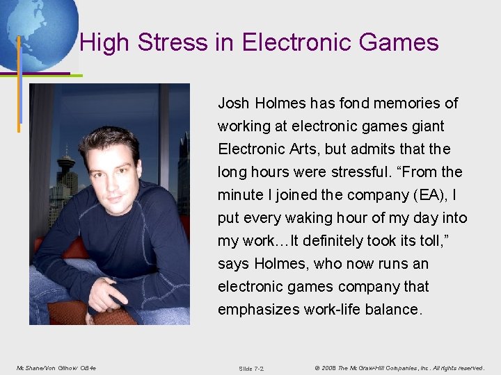 High Stress in Electronic Games Josh Holmes has fond memories of working at electronic