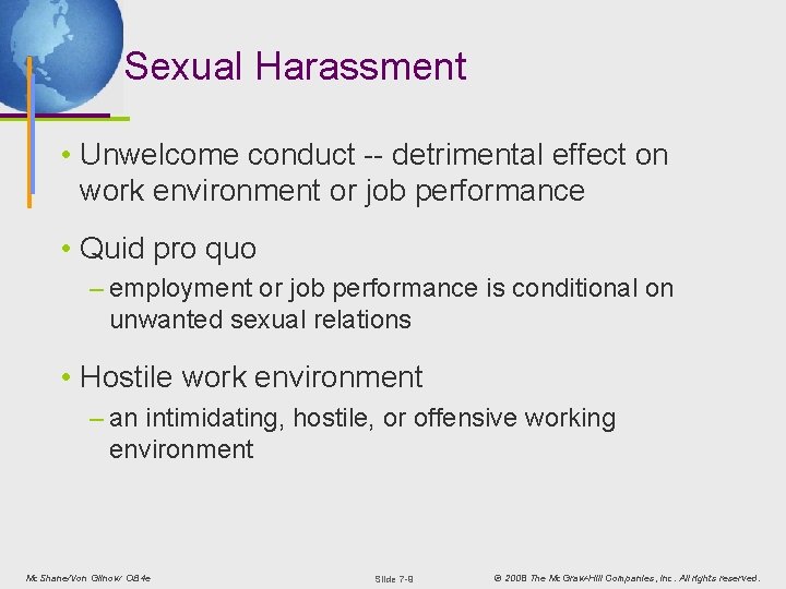Sexual Harassment • Unwelcome conduct -- detrimental effect on work environment or job performance