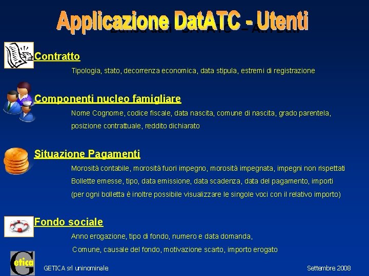 Banca dati “DATATC” – Atri Dati Contratto Tipologia, stato, decorrenza economica, data stipula, estremi