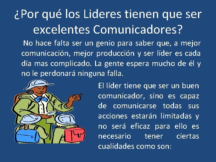 ¿Por qué los Lideres tienen que ser excelentes Comunicadores? No hace falta ser un