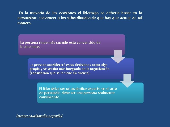  En la mayoría de las ocasiones el liderazgo se debería basar en la