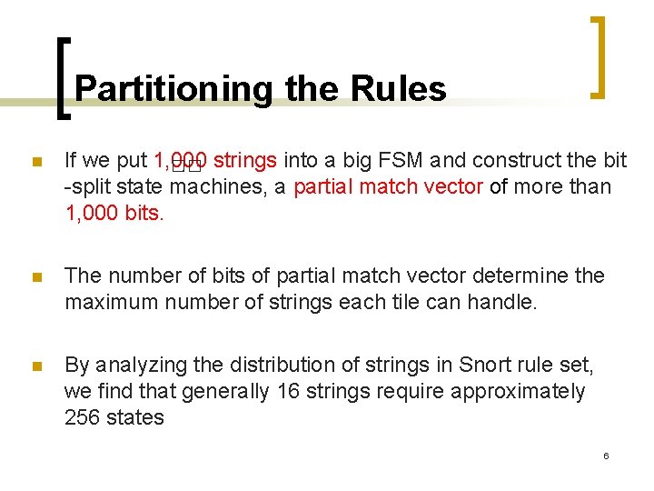 Partitioning the Rules n If we put 1, 000 strings into a big FSM