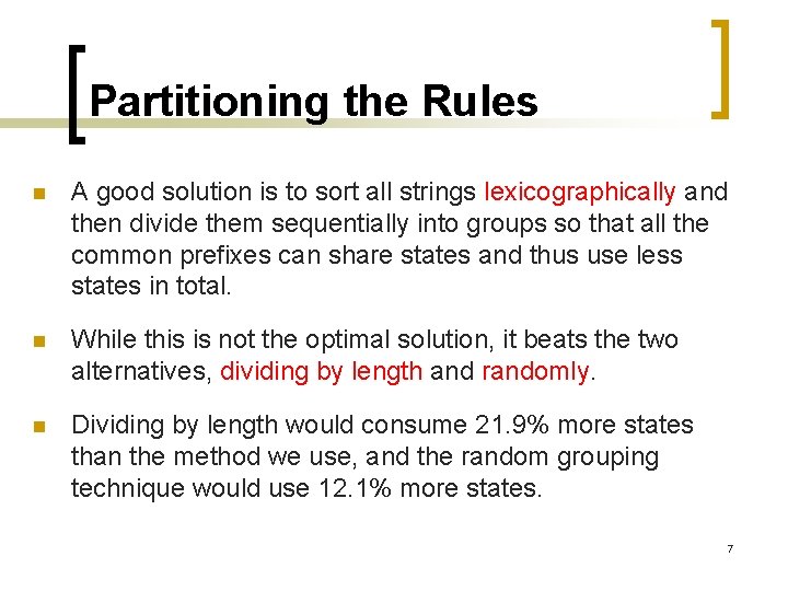 Partitioning the Rules n A good solution is to sort all strings lexicographically and