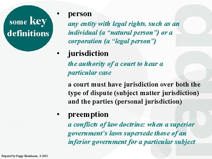 some key definitions • person any entity with legal rights, such as an individual