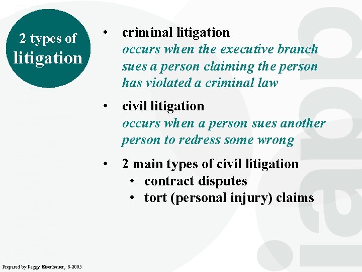 2 types of litigation • criminal litigation occurs when the executive branch sues a