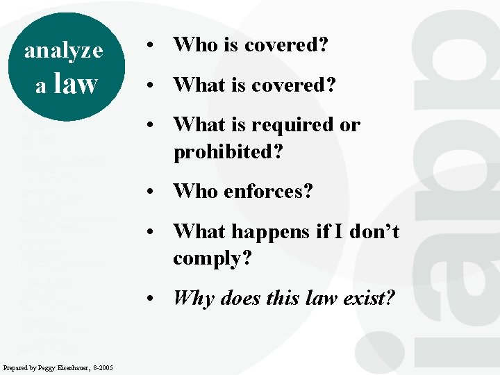 analyze a law • Who is covered? • What is required or prohibited? •