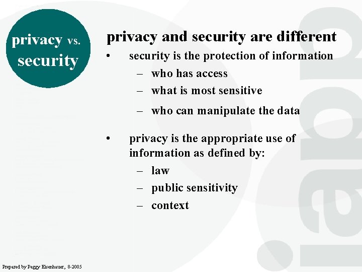 privacy vs. security privacy and security are different • security is the protection of