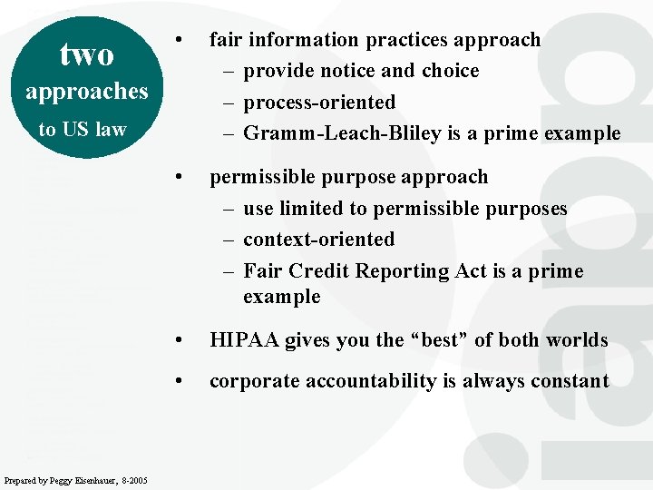 two • fair information practices approach – provide notice and choice – process-oriented –
