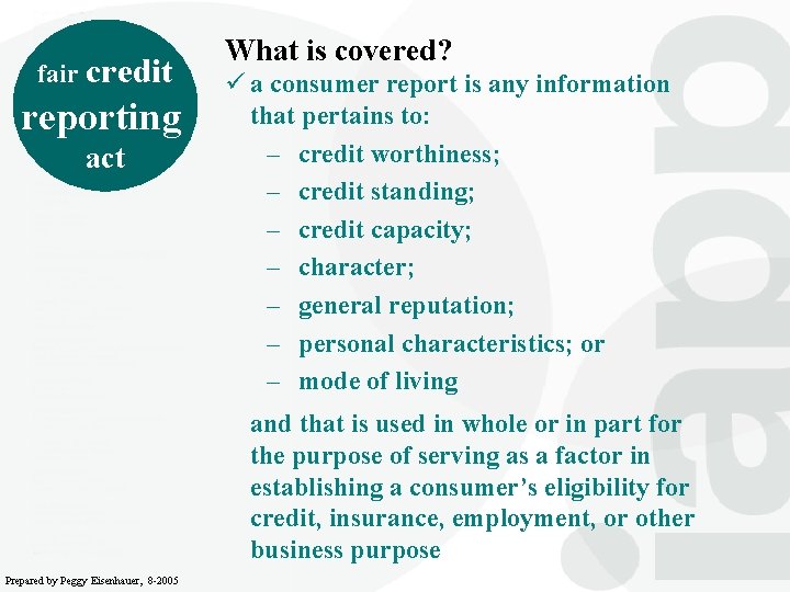 fair credit reporting act What is covered? ü a consumer report is any information