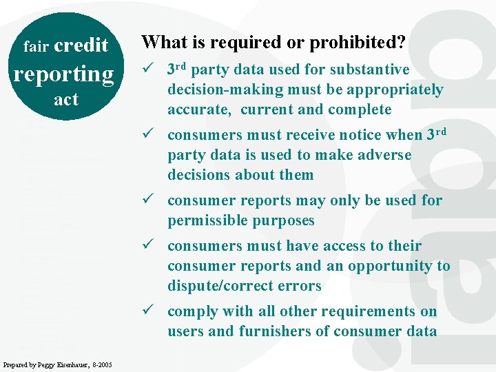 fair credit reporting act What is required or prohibited? ü 3 rd party data