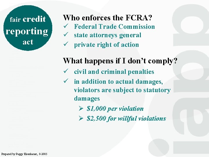 fair credit reporting act Who enforces the FCRA? ü Federal Trade Commission ü state