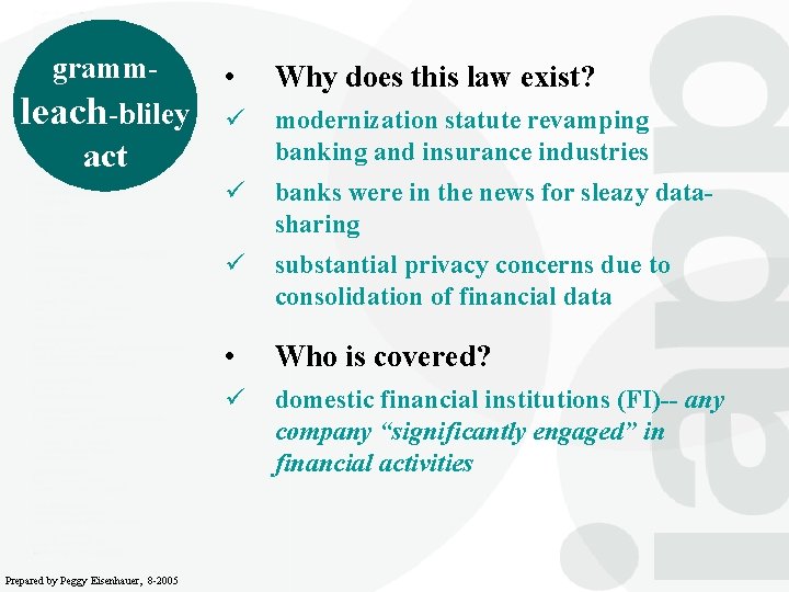 grammleach-bliley • Why does this law exist? ü modernization statute revamping banking and insurance