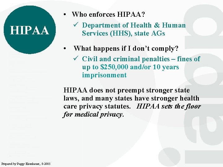 HIPAA • Who enforces HIPAA? ü Department of Health & Human Services (HHS), state