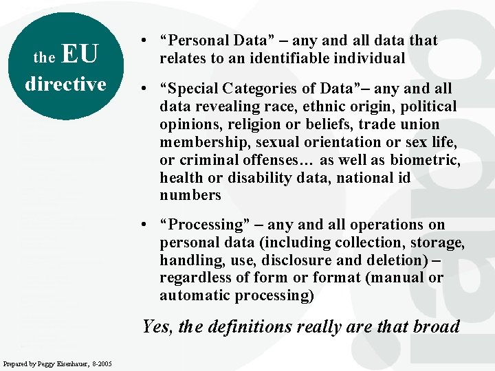 the EU directive • “Personal Data” – any and all data that relates to