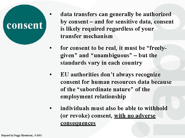  • data transfers can generally be authorized by consent – and for sensitive