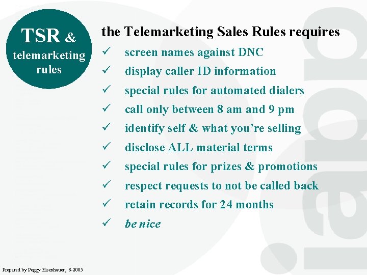 TSR & telemarketing rules Prepared by Peggy Eisenhauer, 8 -2005 the Telemarketing Sales Rules