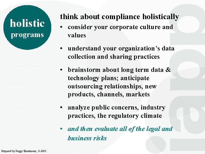 holistic programs think about compliance holistically • consider your corporate culture and values •