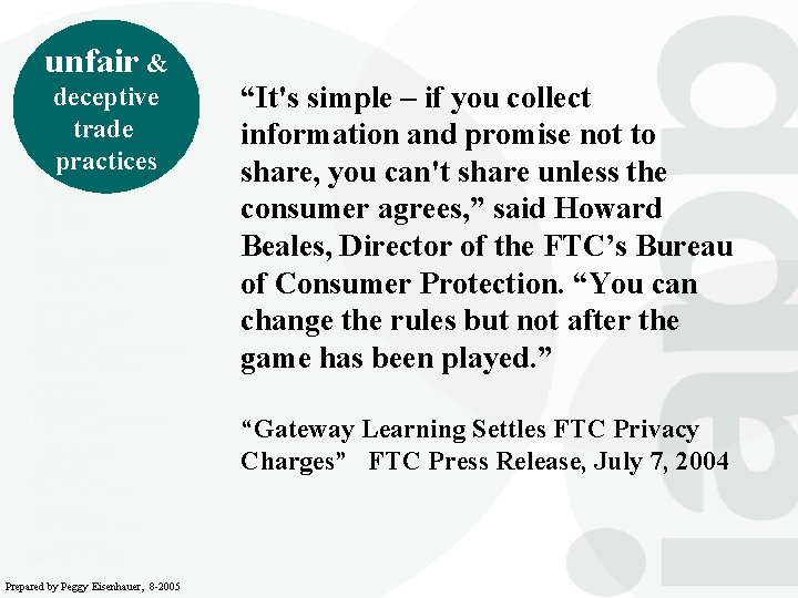 unfair & deceptive trade practices “It's simple – if you collect information and promise