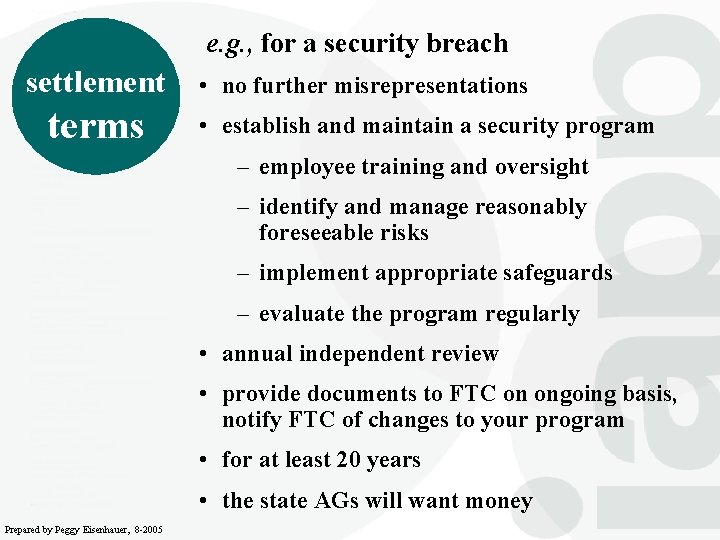 e. g. , for a security breach settlement terms • no further misrepresentations •
