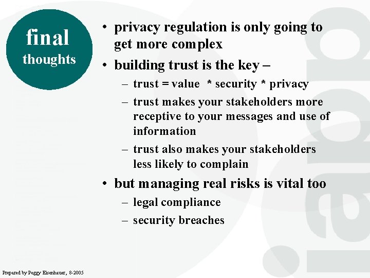 final thoughts • privacy regulation is only going to get more complex • building