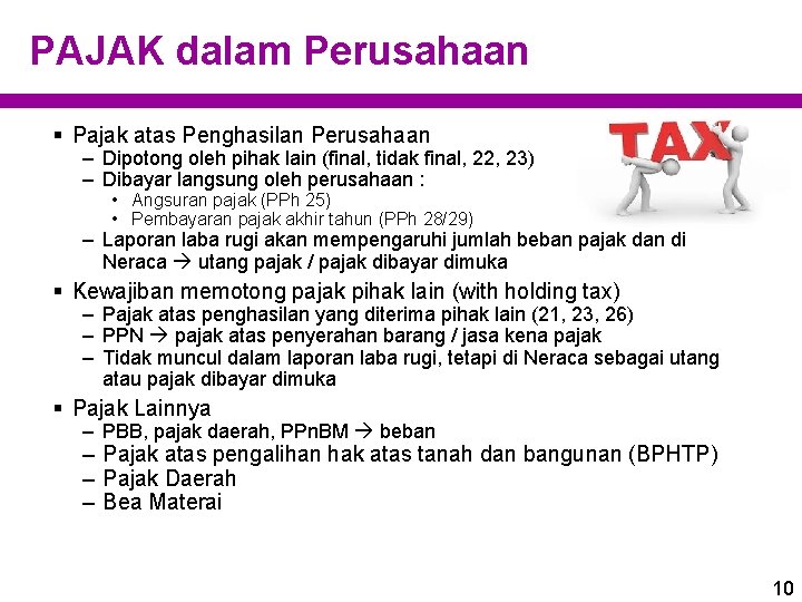 PAJAK dalam Perusahaan § Pajak atas Penghasilan Perusahaan – Dipotong oleh pihak lain (final,