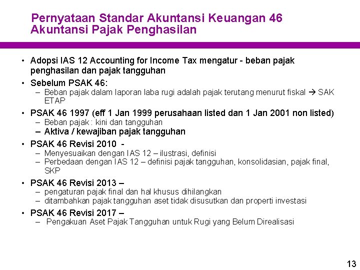 Pernyataan Standar Akuntansi Keuangan 46 Akuntansi Pajak Penghasilan • Adopsi IAS 12 Accounting for