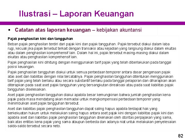 Ilustrasi – Laporan Keuangan § Catatan atas laporan keuangan – kebijakan akuntansi Pajak penghasilan Ilustrasi – Laporan Keuangan § Catatan atas laporan keuangan – kebijakan akuntansi Pajak penghasilan