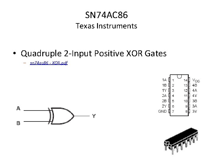 SN 74 AC 86 Texas Instruments • Quadruple 2 -Input Positive XOR Gates –
