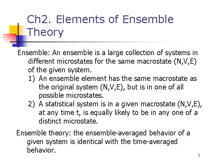 Ch 2. Elements of Ensemble Theory Ensemble: An ensemble is a large collection of