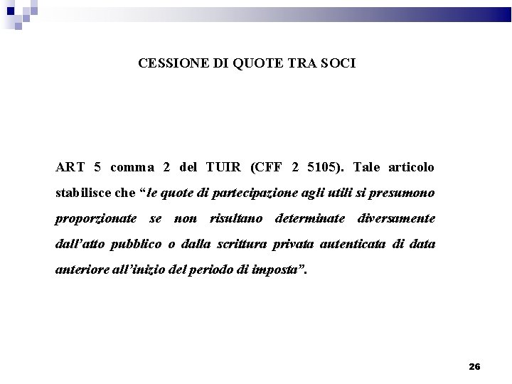 CESSIONE DI QUOTE TRA SOCI ART 5 comma 2 del TUIR (CFF 2 5105).