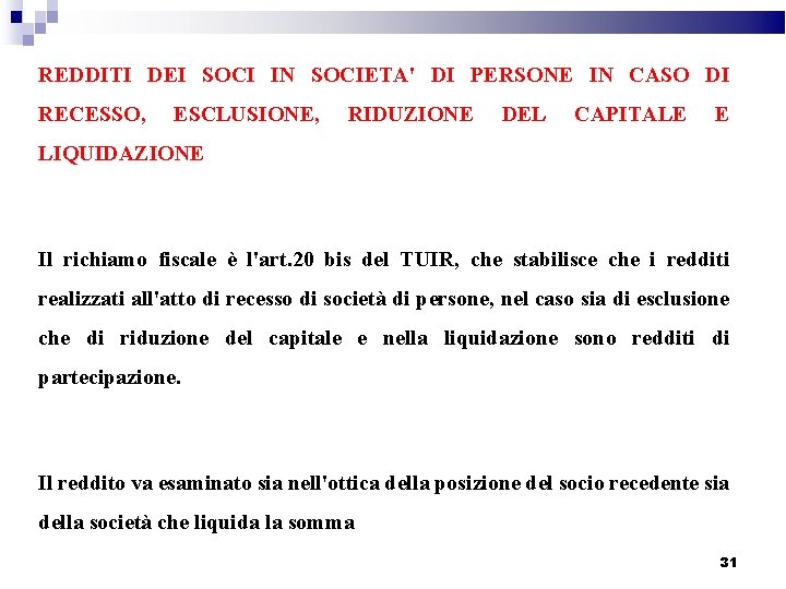 REDDITI DEI SOCI IN SOCIETA' DI PERSONE IN CASO DI RECESSO, ESCLUSIONE, RIDUZIONE DEL