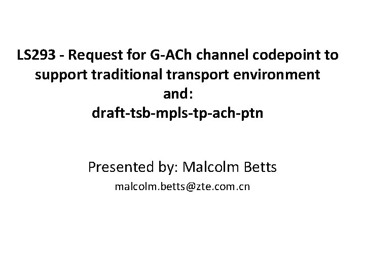 LS 293 - Request for G-ACh channel codepoint to support traditional transport environment and: