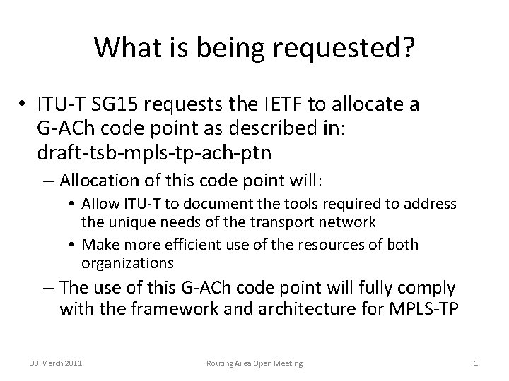 What is being requested? • ITU-T SG 15 requests the IETF to allocate a