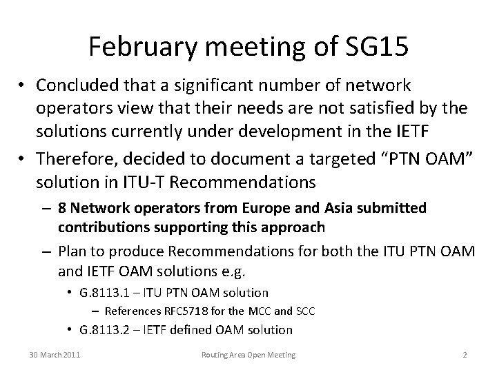 February meeting of SG 15 • Concluded that a significant number of network operators