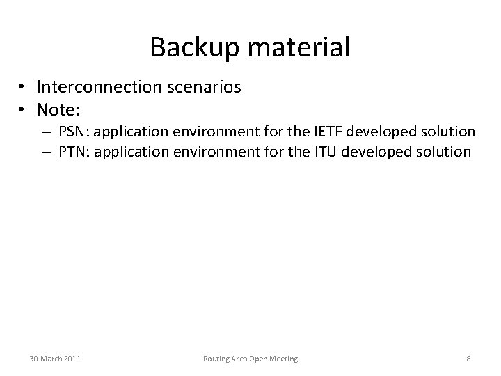 Backup material • Interconnection scenarios • Note: – PSN: application environment for the IETF